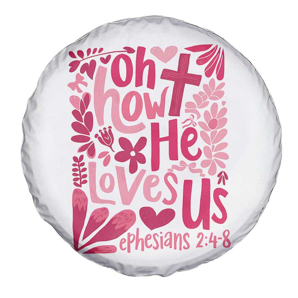 Oh how He Loves Us Spare Tire Cover Boho Christian Valentine - Wonder Print Shop