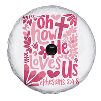 Oh how He Loves Us Spare Tire Cover Boho Christian Valentine - Wonder Print Shop