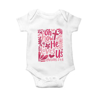 Oh how He Loves Us Baby Onesie Boho Christian Valentine - Wonder Print Shop