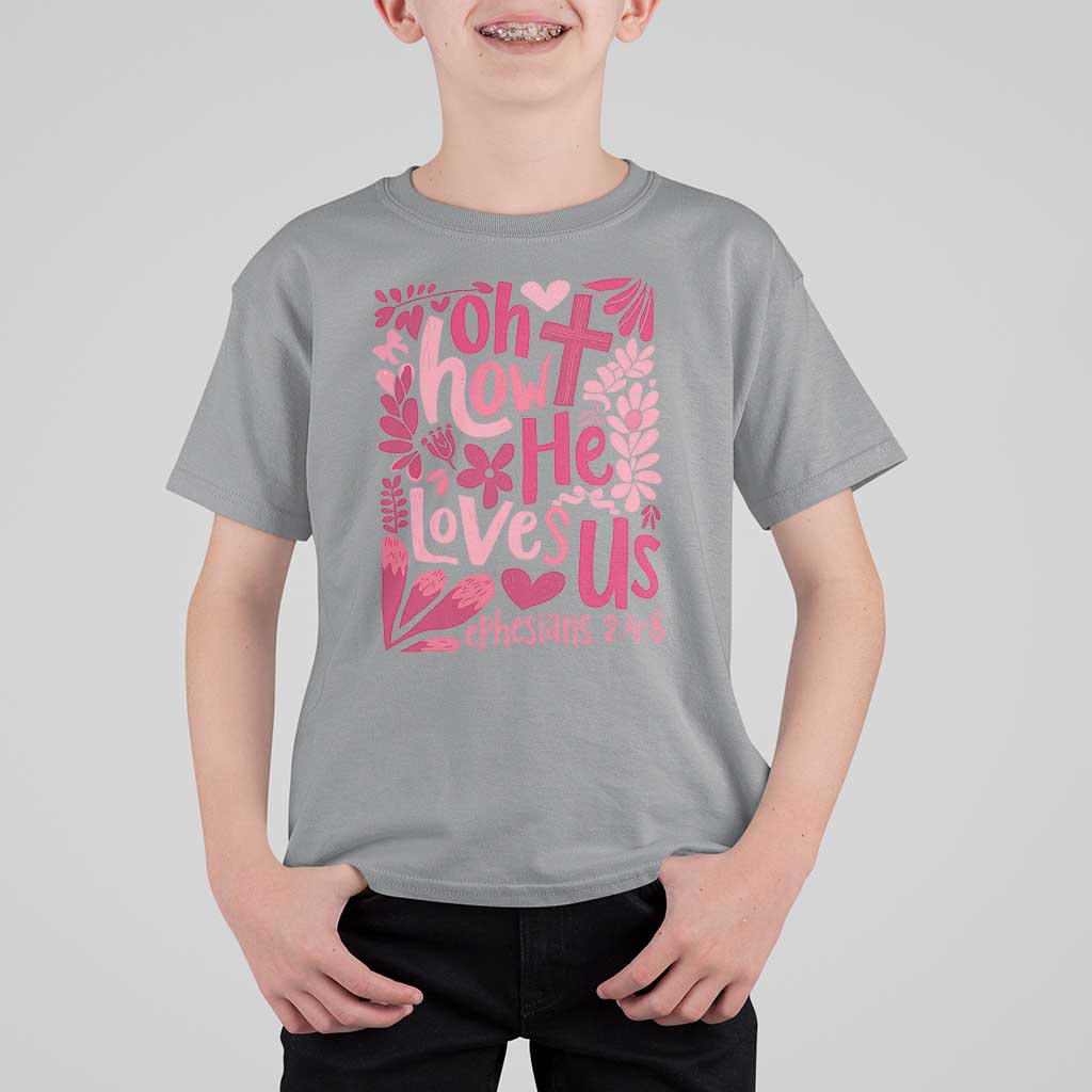 Oh how He Loves Us T Shirt For Kid Boho Christian Valentine - Wonder Print Shop