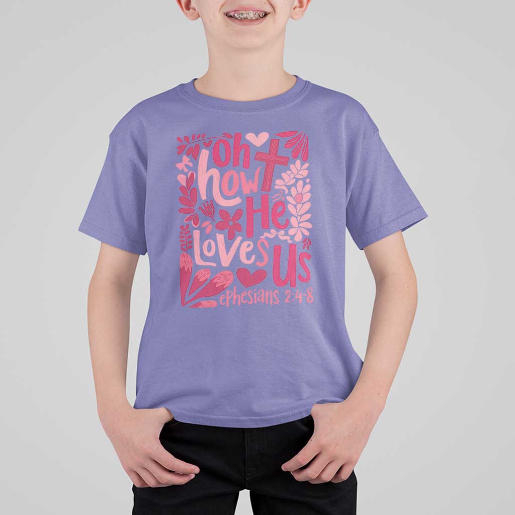 Oh how He Loves Us T Shirt For Kid Boho Christian Valentine - Wonder Print Shop