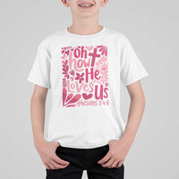 Oh how He Loves Us T Shirt For Kid Boho Christian Valentine - Wonder Print Shop