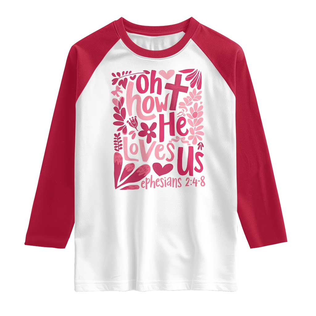 Oh how He Loves Us Raglan Shirt Boho Christian Valentine - Wonder Print Shop