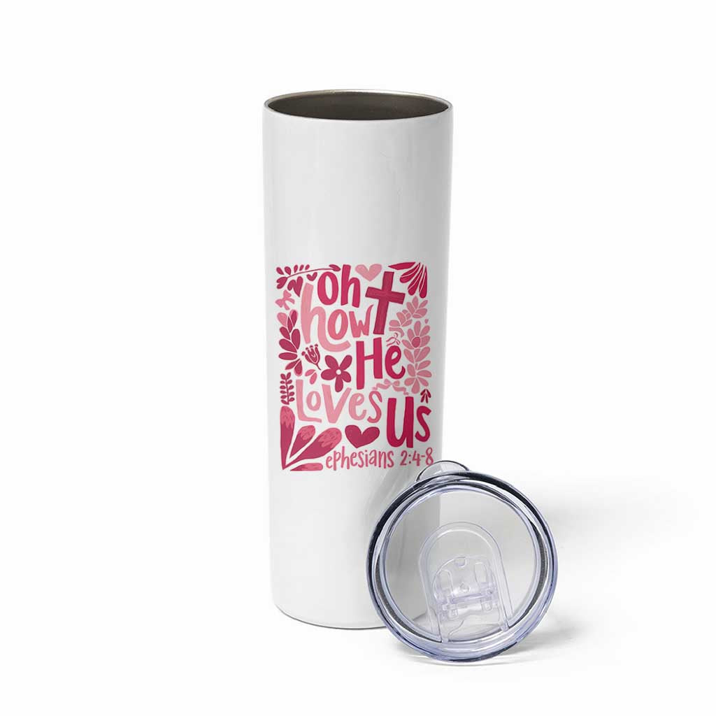 Oh how He Loves Us Skinny Tumbler Boho Christian Valentine - Wonder Print Shop