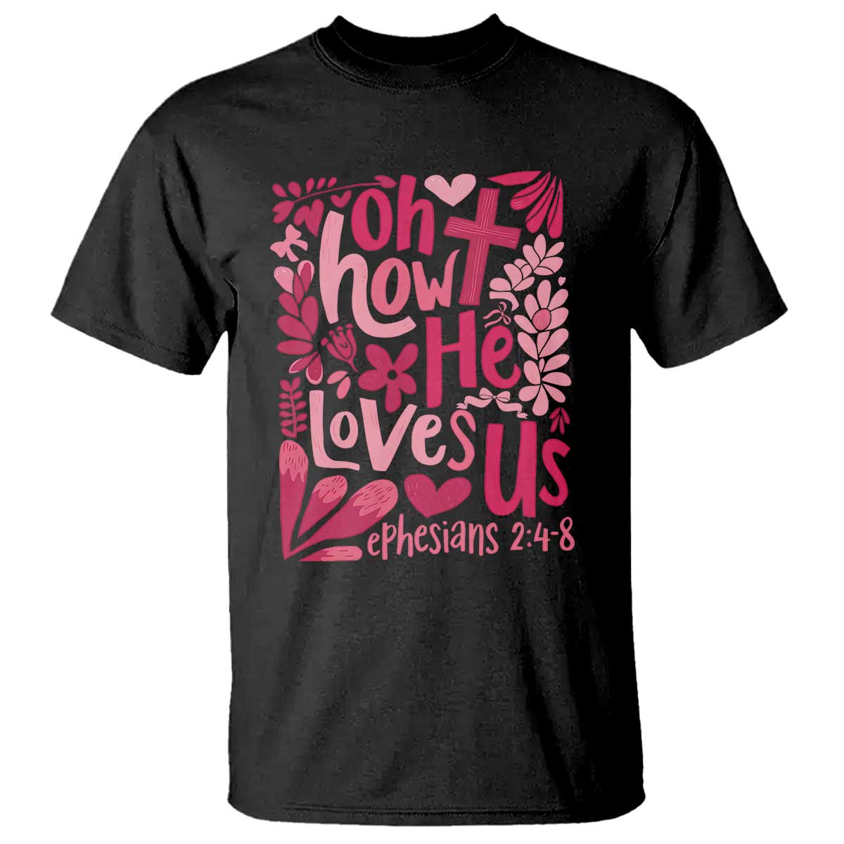 Oh how He Loves Us T Shirt Boho Christian Valentine - Wonder Print Shop
