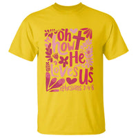 Oh how He Loves Us T Shirt Boho Christian Valentine - Wonder Print Shop