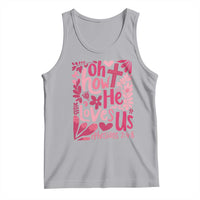 Oh how He Loves Us Tank Top Boho Christian Valentine - Wonder Print Shop