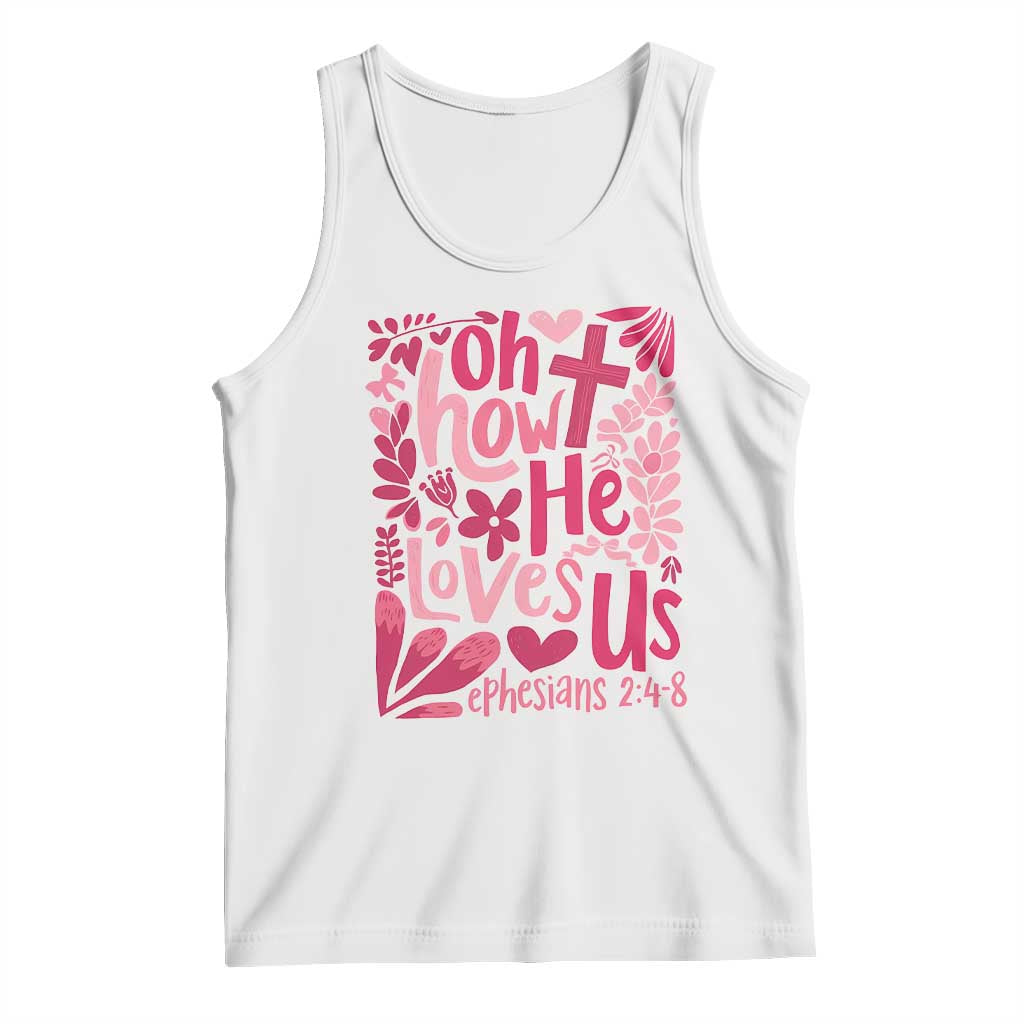 Oh how He Loves Us Tank Top Boho Christian Valentine - Wonder Print Shop