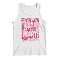 Oh how He Loves Us Tank Top Boho Christian Valentine - Wonder Print Shop