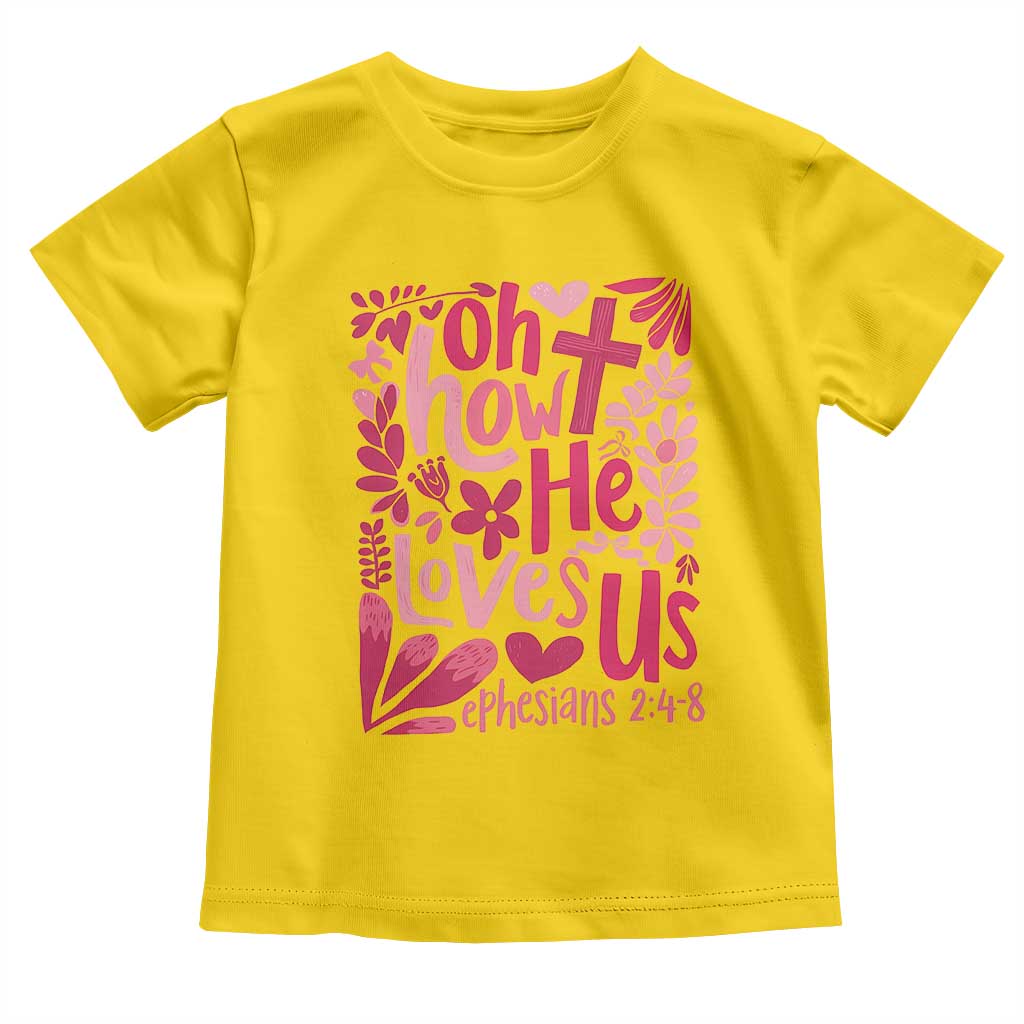 Oh how He Loves Us Toddler T Shirt Boho Christian Valentine - Wonder Print Shop