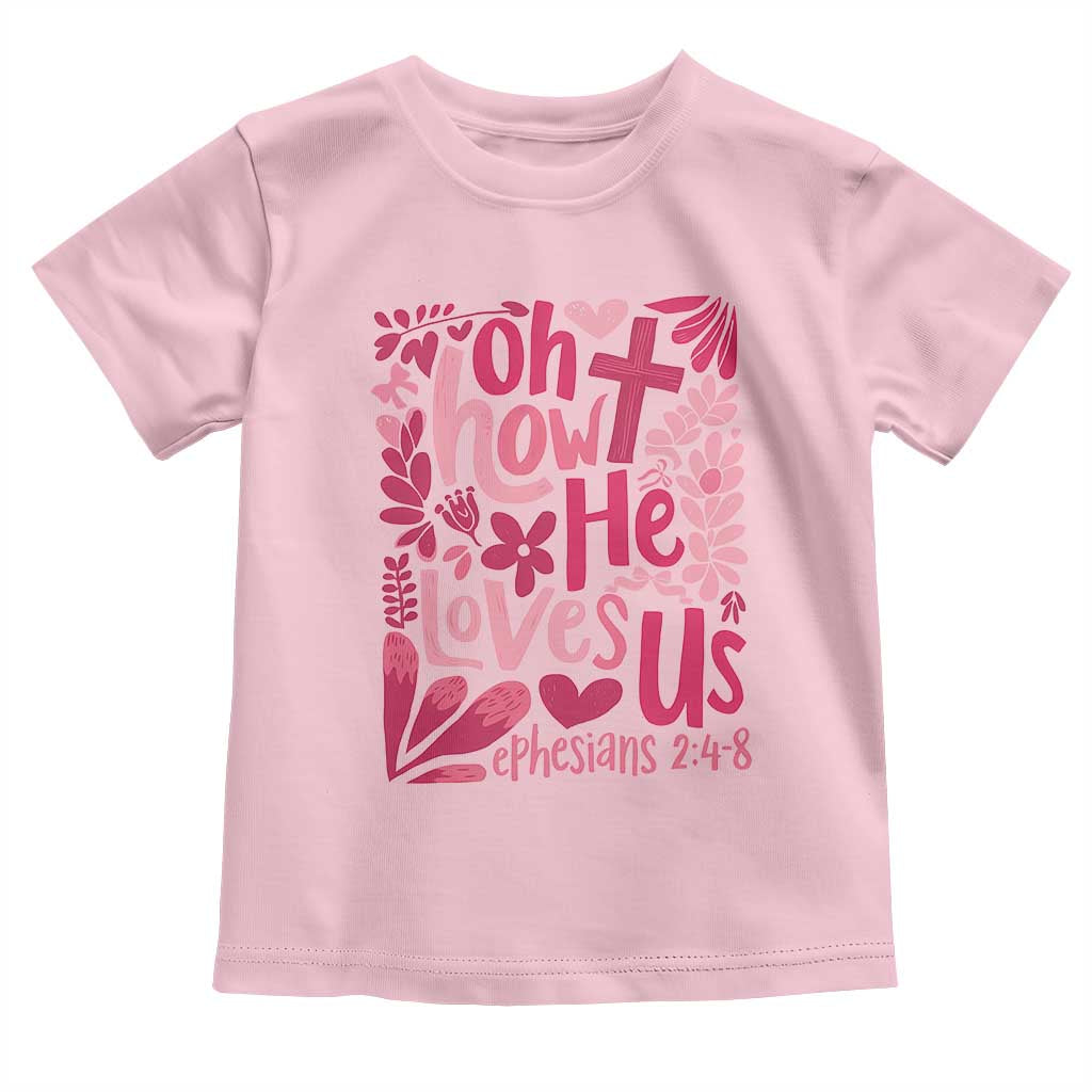 Oh how He Loves Us Toddler T Shirt Boho Christian Valentine - Wonder Print Shop