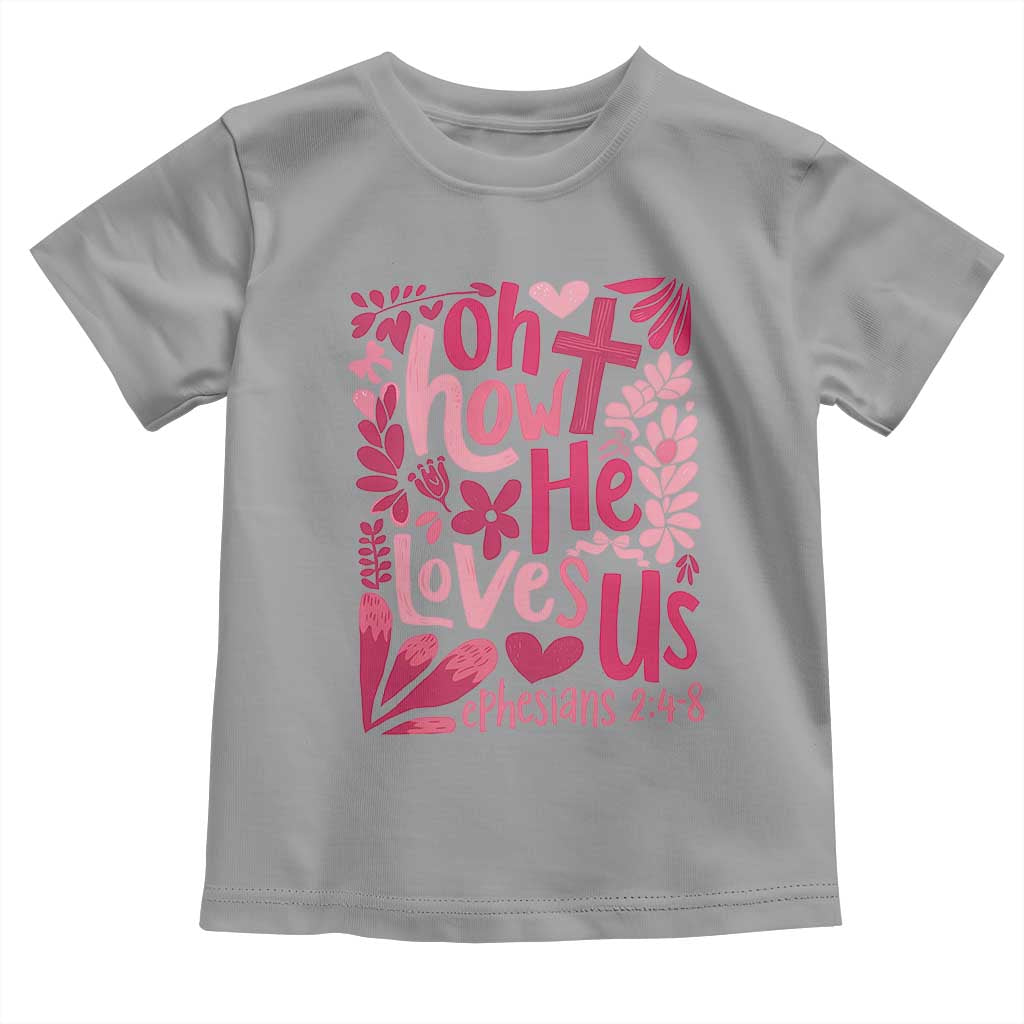 Oh how He Loves Us Toddler T Shirt Boho Christian Valentine - Wonder Print Shop