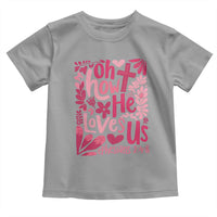 Oh how He Loves Us Toddler T Shirt Boho Christian Valentine - Wonder Print Shop