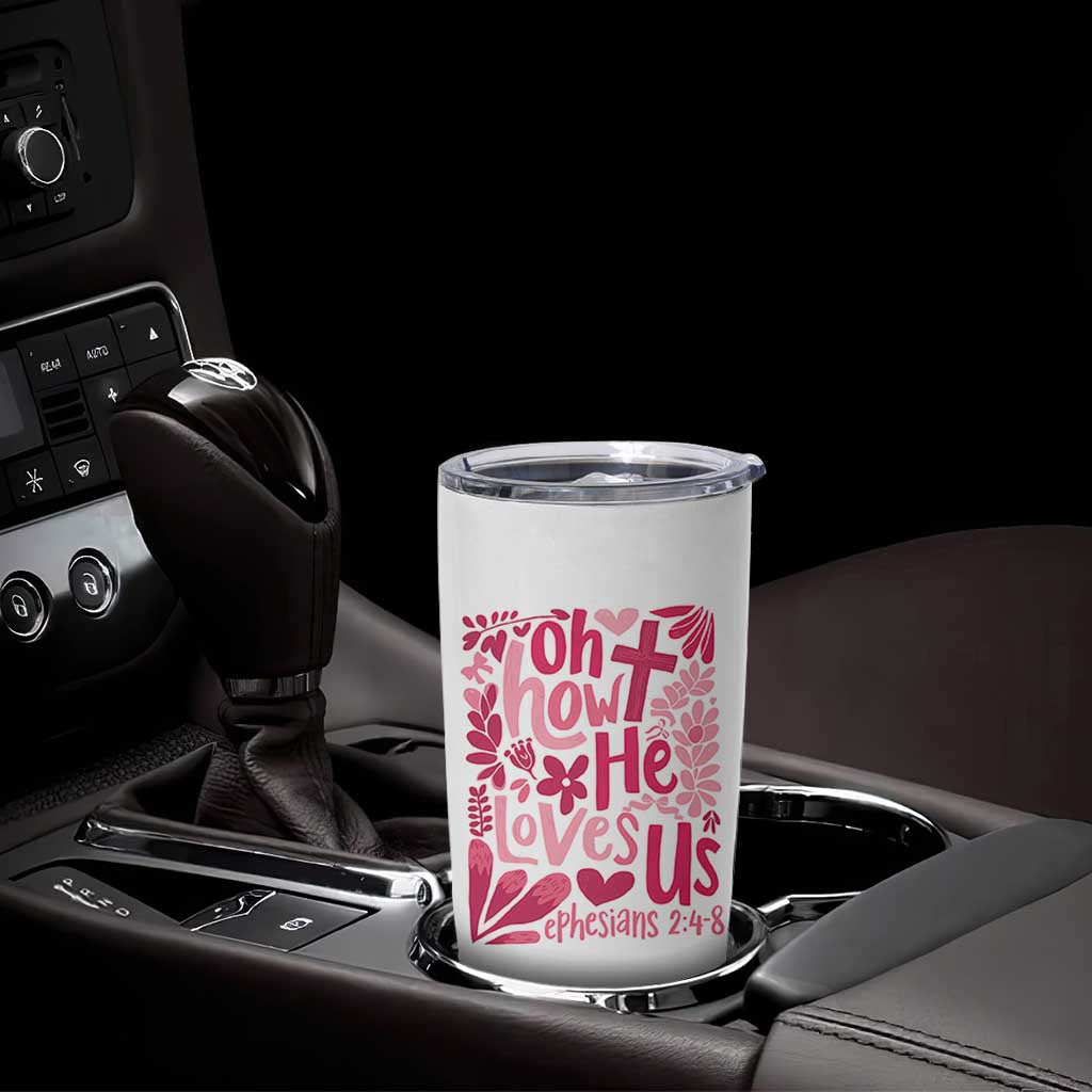 Oh how He Loves Us Tumbler Cup Boho Christian Valentine - Wonder Print Shop