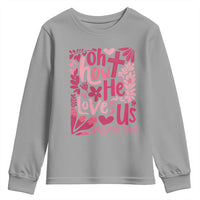 Oh how He Loves Us Youth Sweatshirt Boho Christian Valentine - Wonder Print Shop