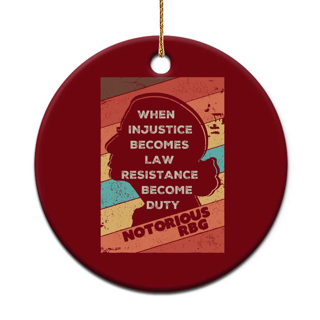When Injustice Becomes Law Resistance Becomes Duty Ceramic Ornament Political Protest Feminist RGB - Wonder Print Shop