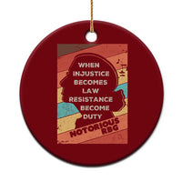When Injustice Becomes Law Resistance Becomes Duty Ceramic Ornament Political Protest Feminist RGB - Wonder Print Shop