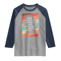 When Injustice Becomes Law Resistance Becomes Duty Raglan Shirt Political Protest Feminist RGB - Wonder Print Shop