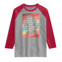 When Injustice Becomes Law Resistance Becomes Duty Raglan Shirt Political Protest Feminist RGB - Wonder Print Shop