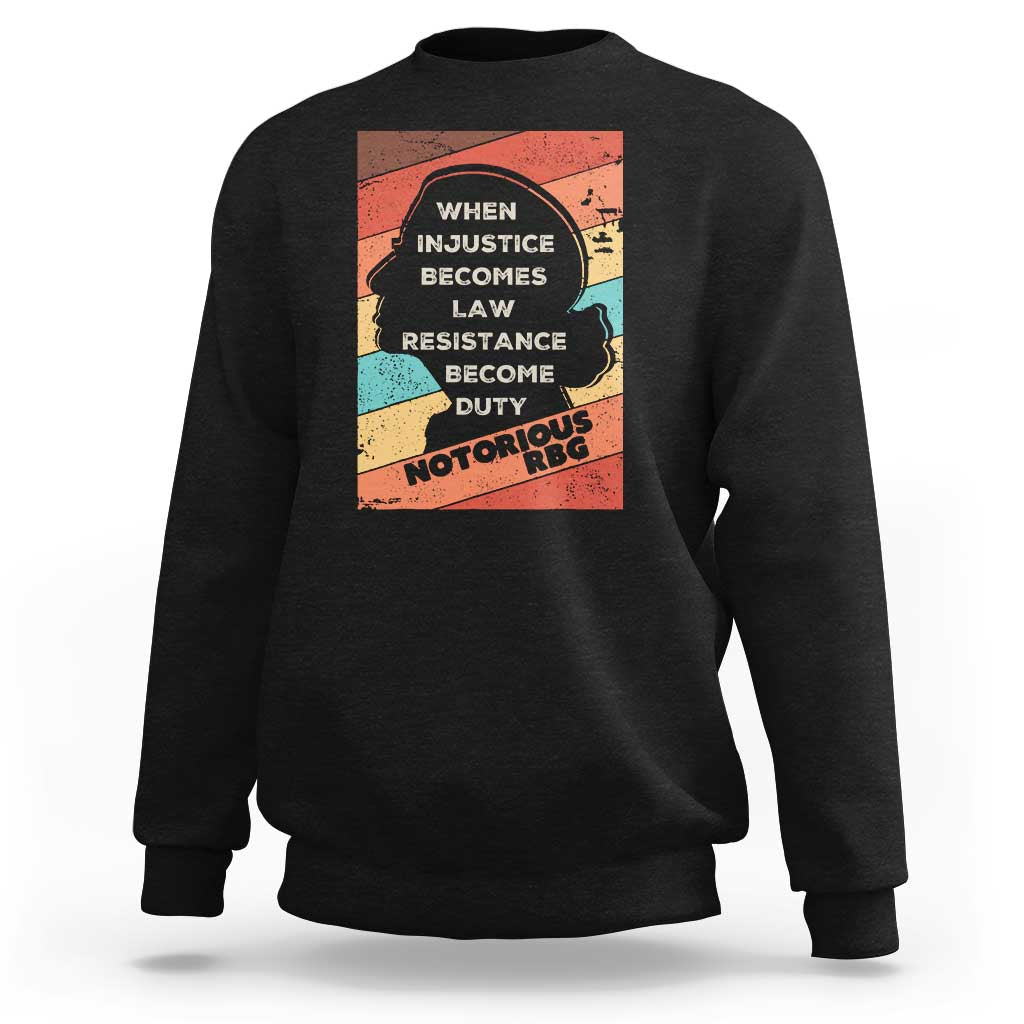 When Injustice Becomes Law Resistance Becomes Duty Sweatshirt Political Protest Feminist RGB - Wonder Print Shop
