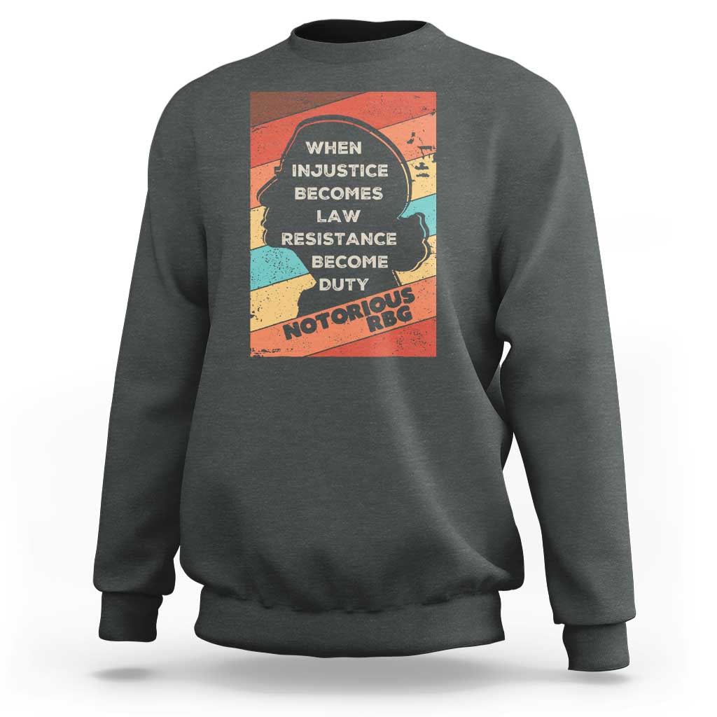 When Injustice Becomes Law Resistance Becomes Duty Sweatshirt Political Protest Feminist RGB - Wonder Print Shop