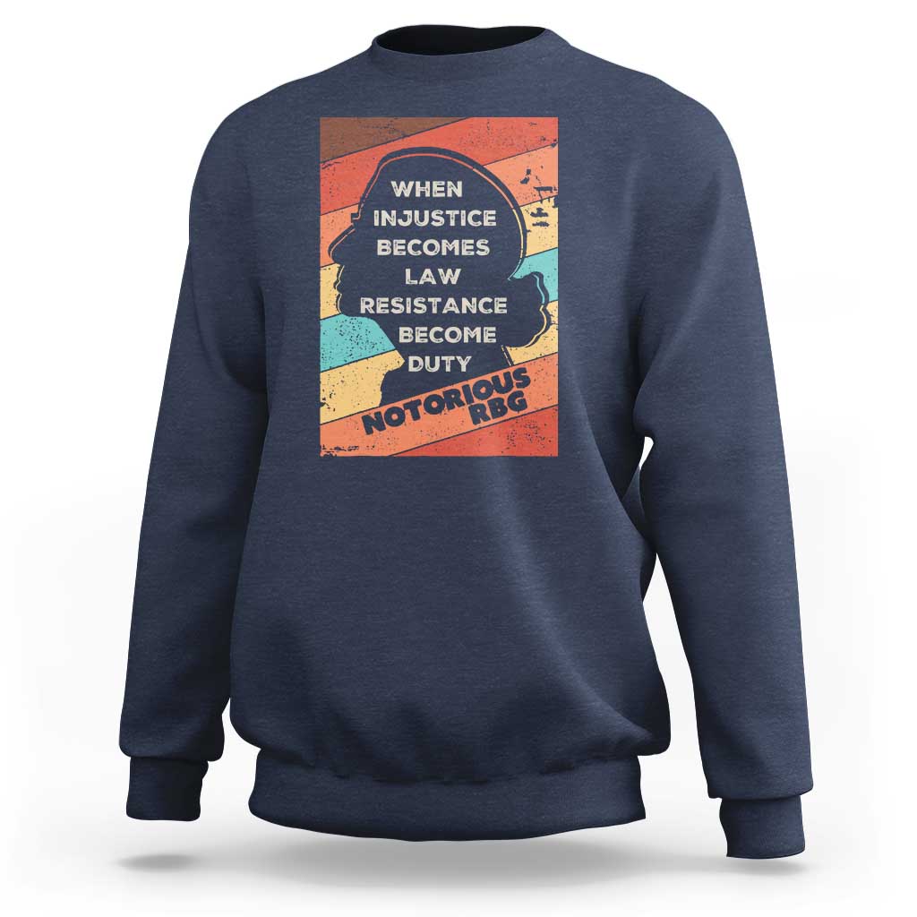 When Injustice Becomes Law Resistance Becomes Duty Sweatshirt Political Protest Feminist RGB - Wonder Print Shop