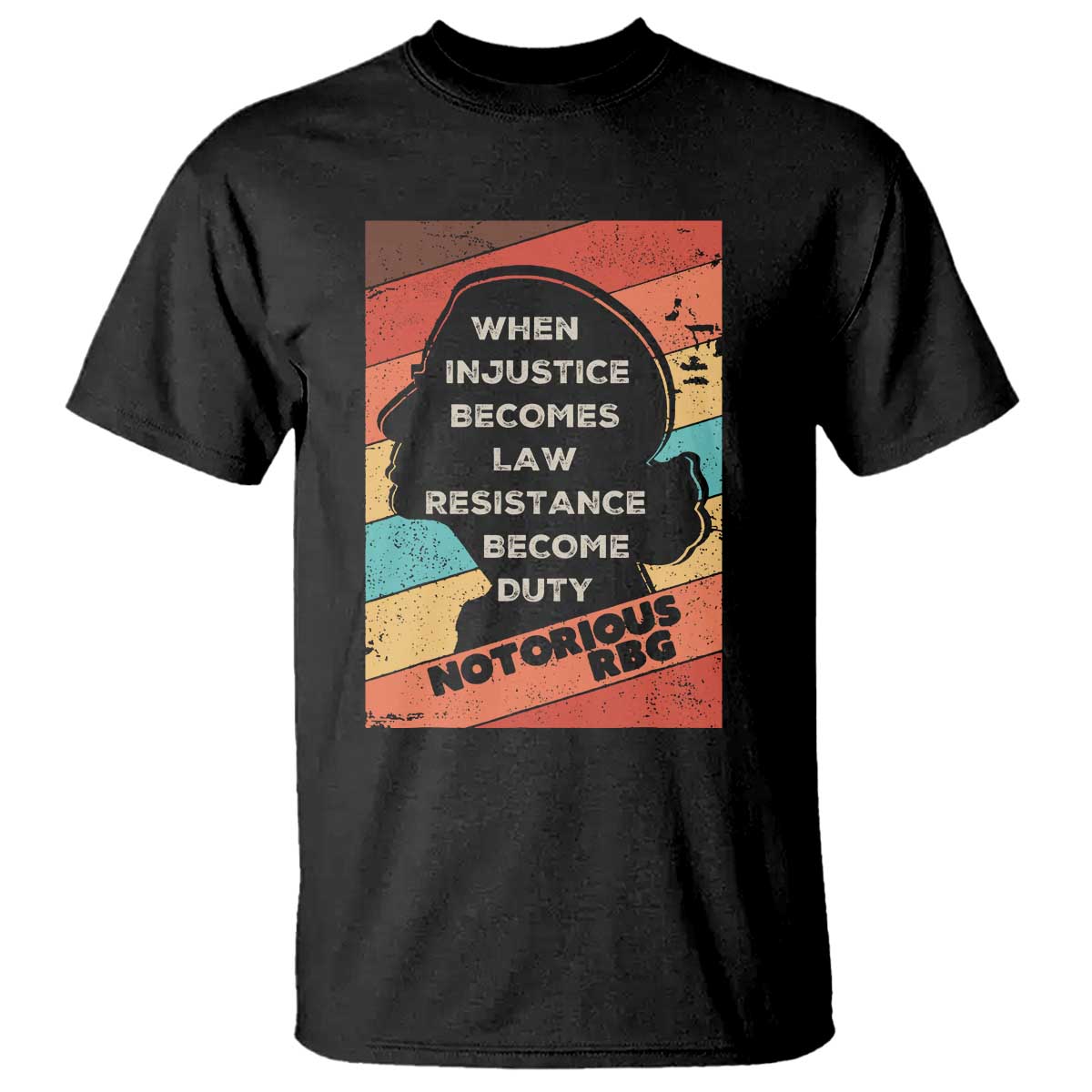 When Injustice Becomes Law Resistance Becomes Duty T Shirt Political Protest Feminist RGB - Wonder Print Shop