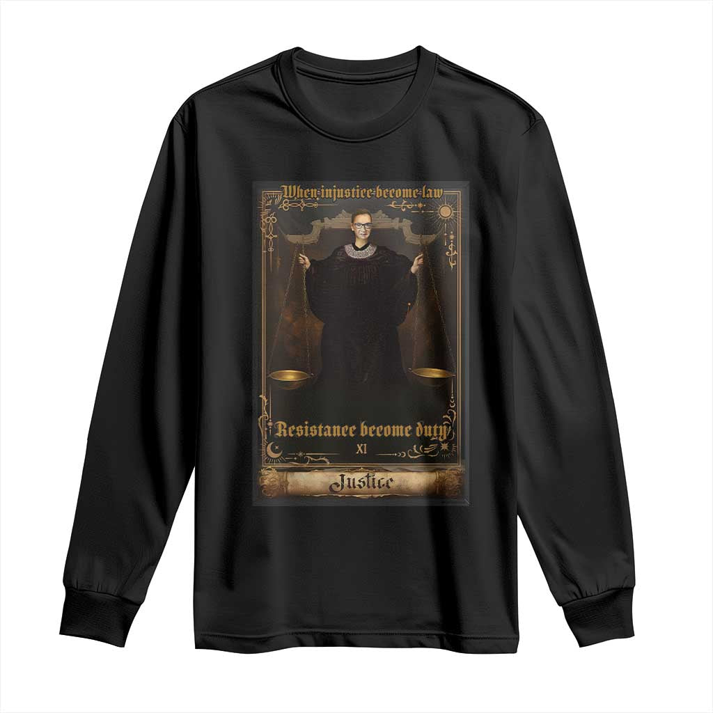 Tarot Card RBG Long Sleeve Shirt When Injustice Becomes Law Resistance Becomes Duty - Wonder Print Shop