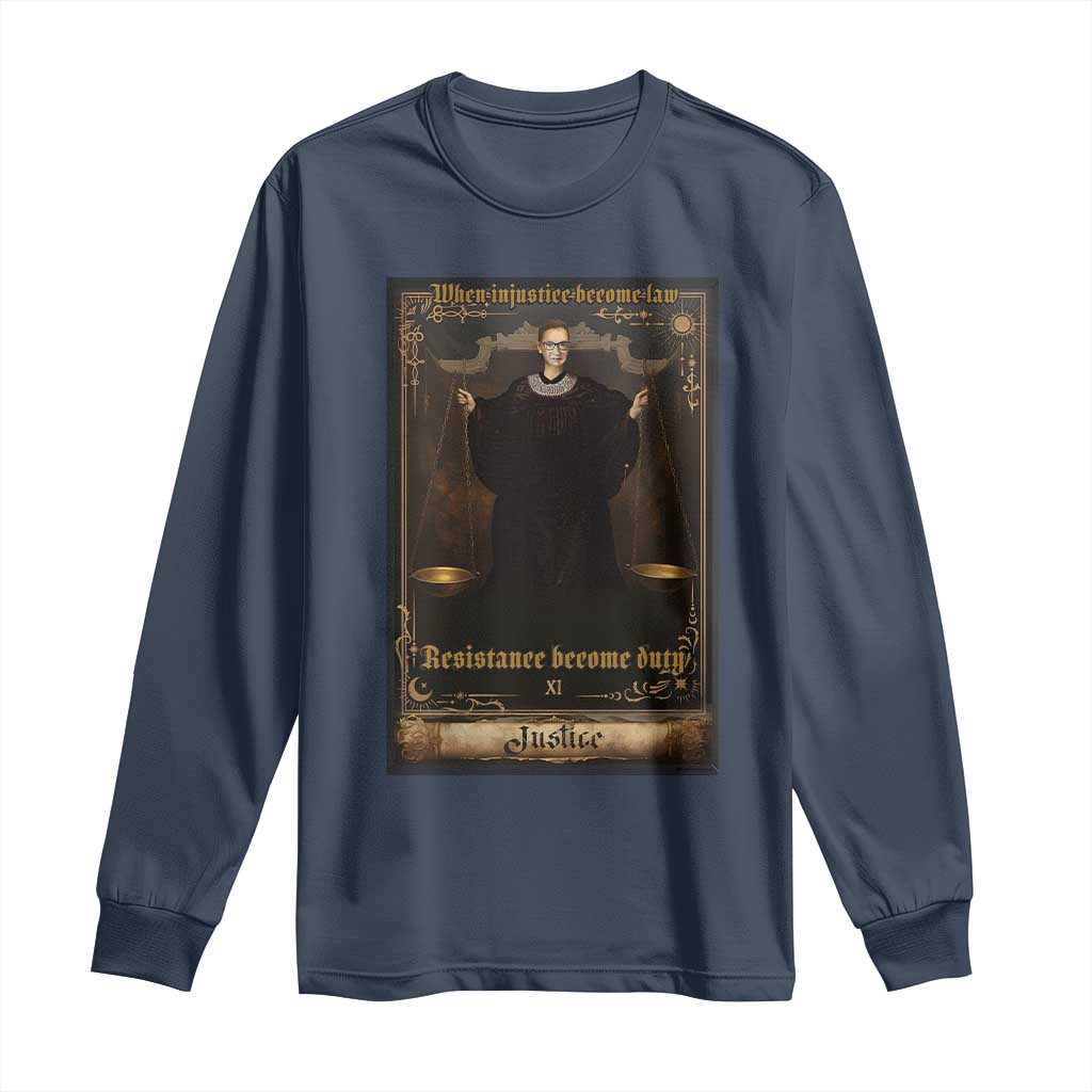 Tarot Card RBG Long Sleeve Shirt When Injustice Becomes Law Resistance Becomes Duty - Wonder Print Shop