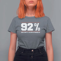 92 Percent Black Woman Power T Shirt For Women 92% Our Unity Is Our Strength