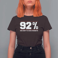 92 Percent Black Woman Power T Shirt For Women 92% Our Unity Is Our Strength