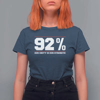 92 Percent Black Woman Power T Shirt For Women 92% Our Unity Is Our Strength