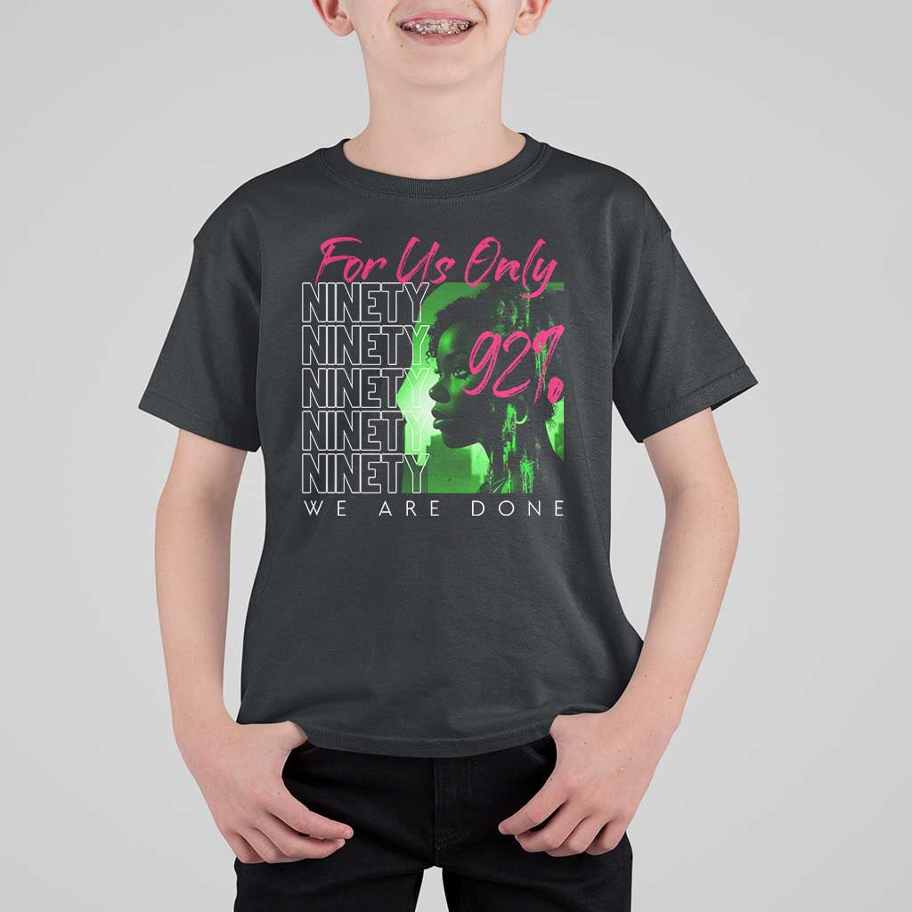 The 92% Black Women Power T Shirt For Kid For Us Only 92% We Are Done