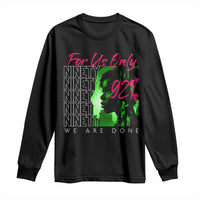 The 92% Black Women Power Long Sleeve Shirt For Us Only 92% We Are Done