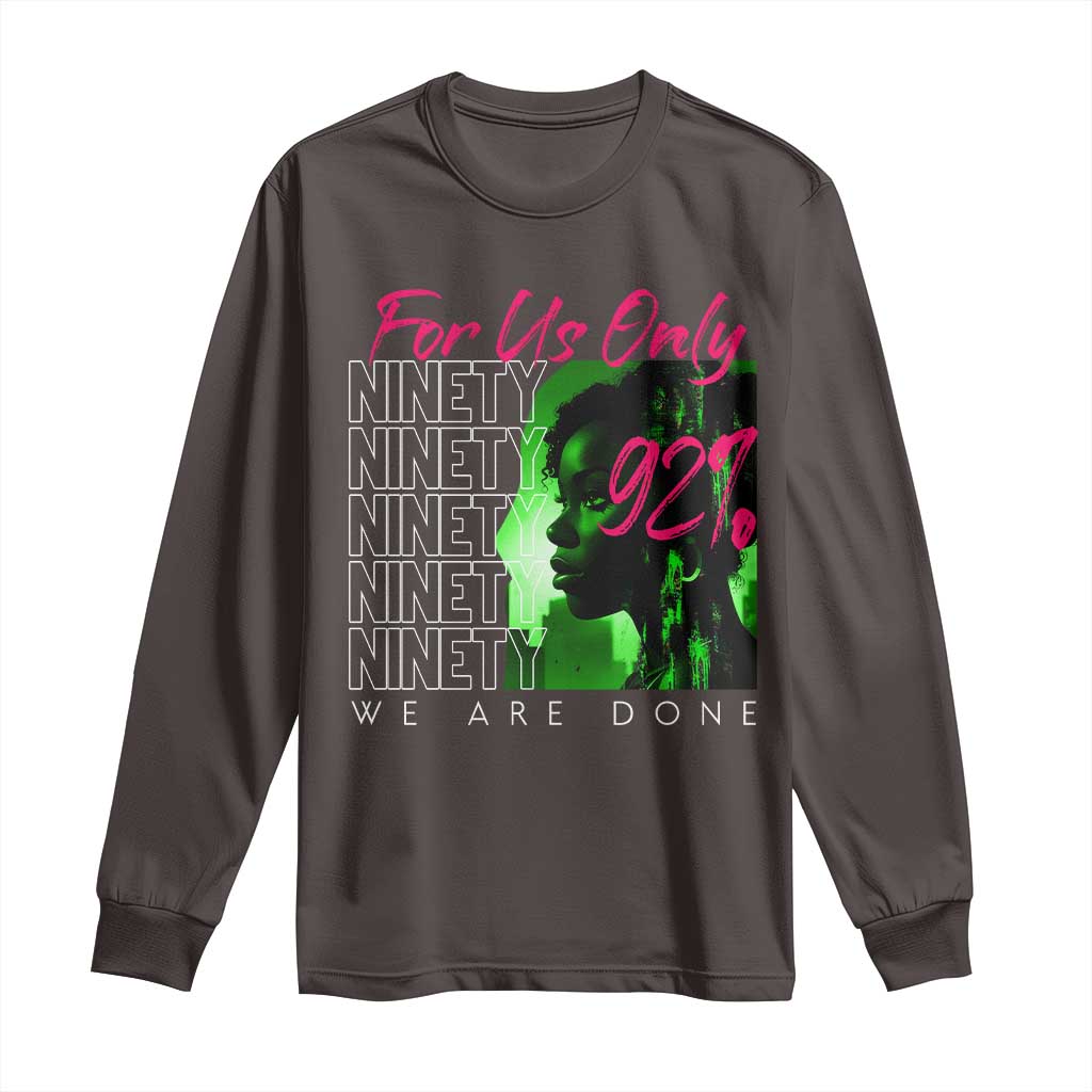 The 92% Black Women Power Long Sleeve Shirt For Us Only 92% We Are Done
