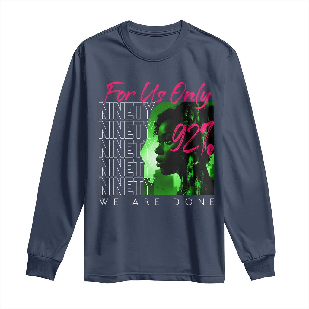 The 92% Black Women Power Long Sleeve Shirt For Us Only 92% We Are Done