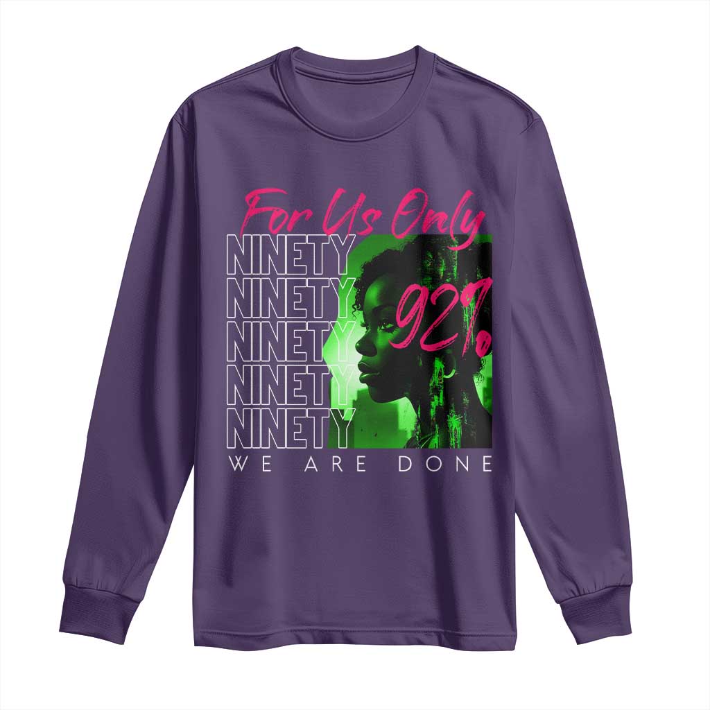 The 92% Black Women Power Long Sleeve Shirt For Us Only 92% We Are Done