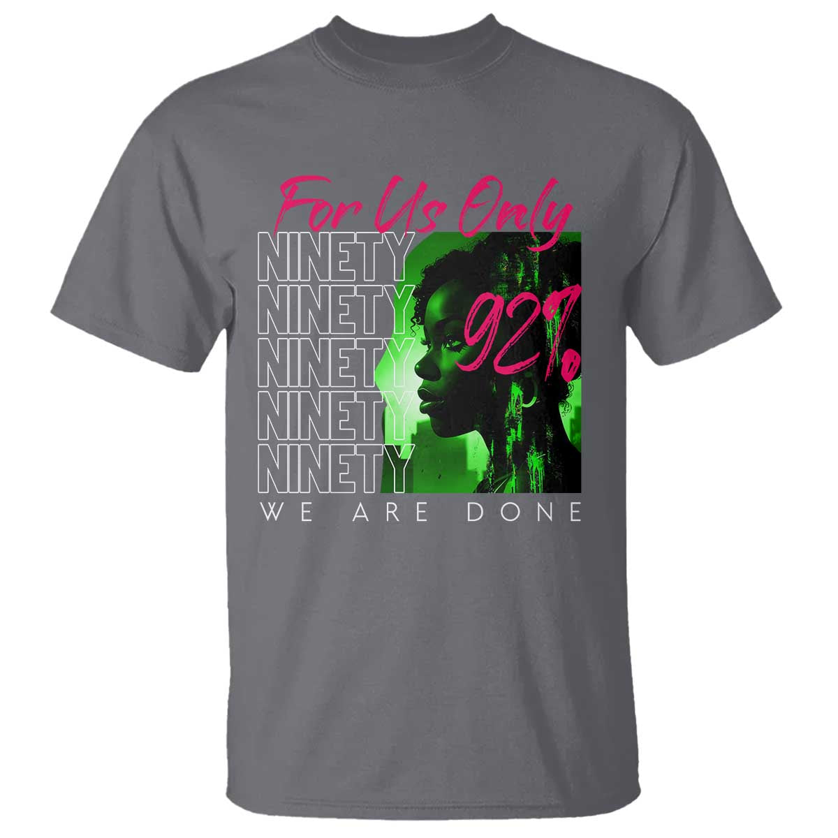 The 92% Black Women Power T Shirt For Us Only 92% We Are Done