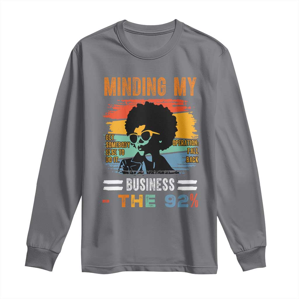 92 Percent Melanin African Women Long Sleeve Shirt Minding My Black Woman Business: The 92%