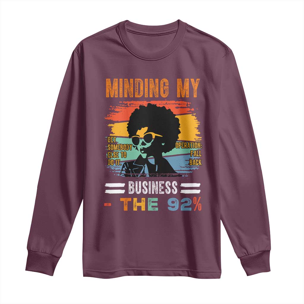 92 Percent Melanin African Women Long Sleeve Shirt Minding My Black Woman Business: The 92%