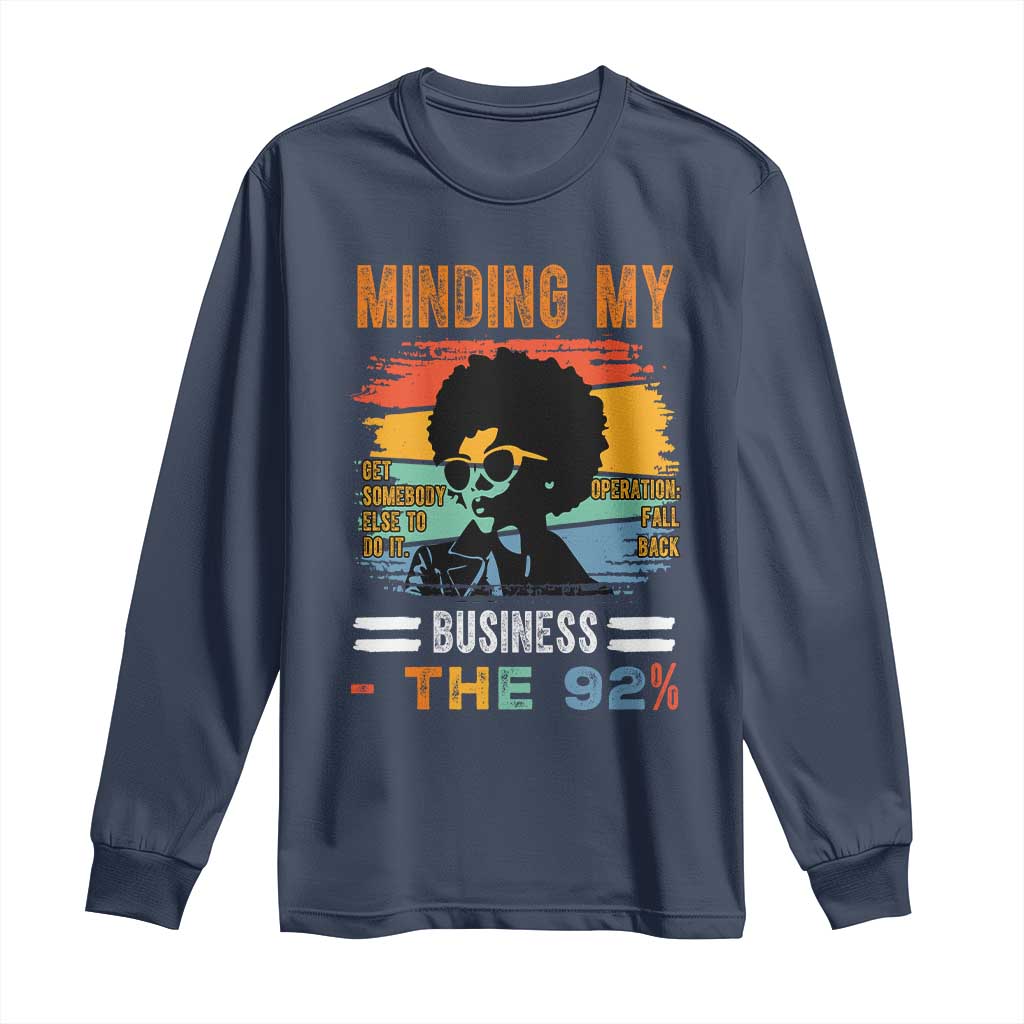 92 Percent Melanin African Women Long Sleeve Shirt Minding My Black Woman Business: The 92%