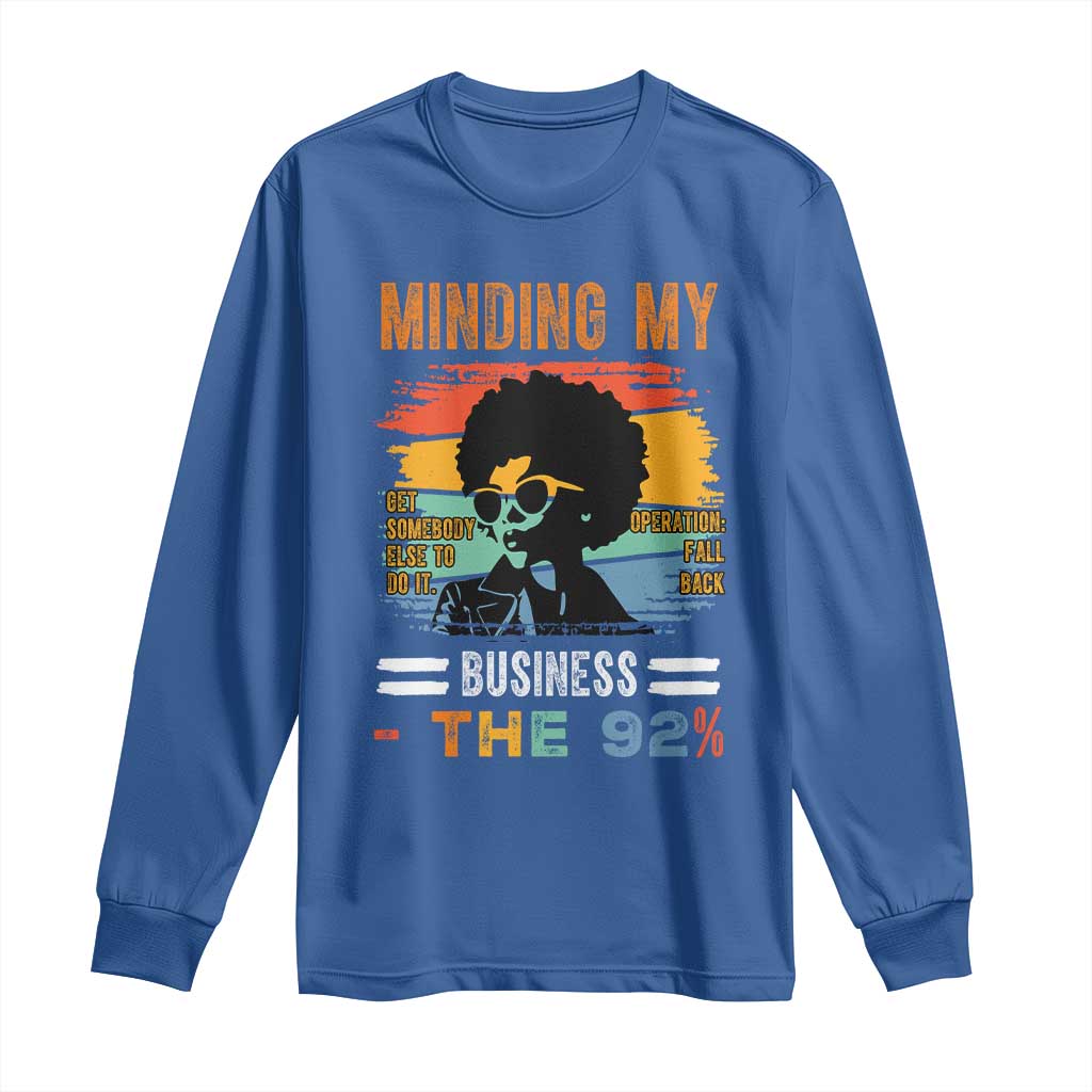 92 Percent Melanin African Women Long Sleeve Shirt Minding My Black Woman Business: The 92%