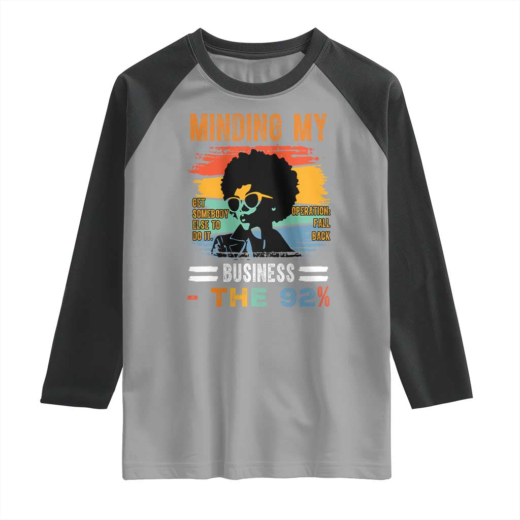 92 Percent Melanin African Women Raglan Shirt Minding My Black Woman Business: The 92%
