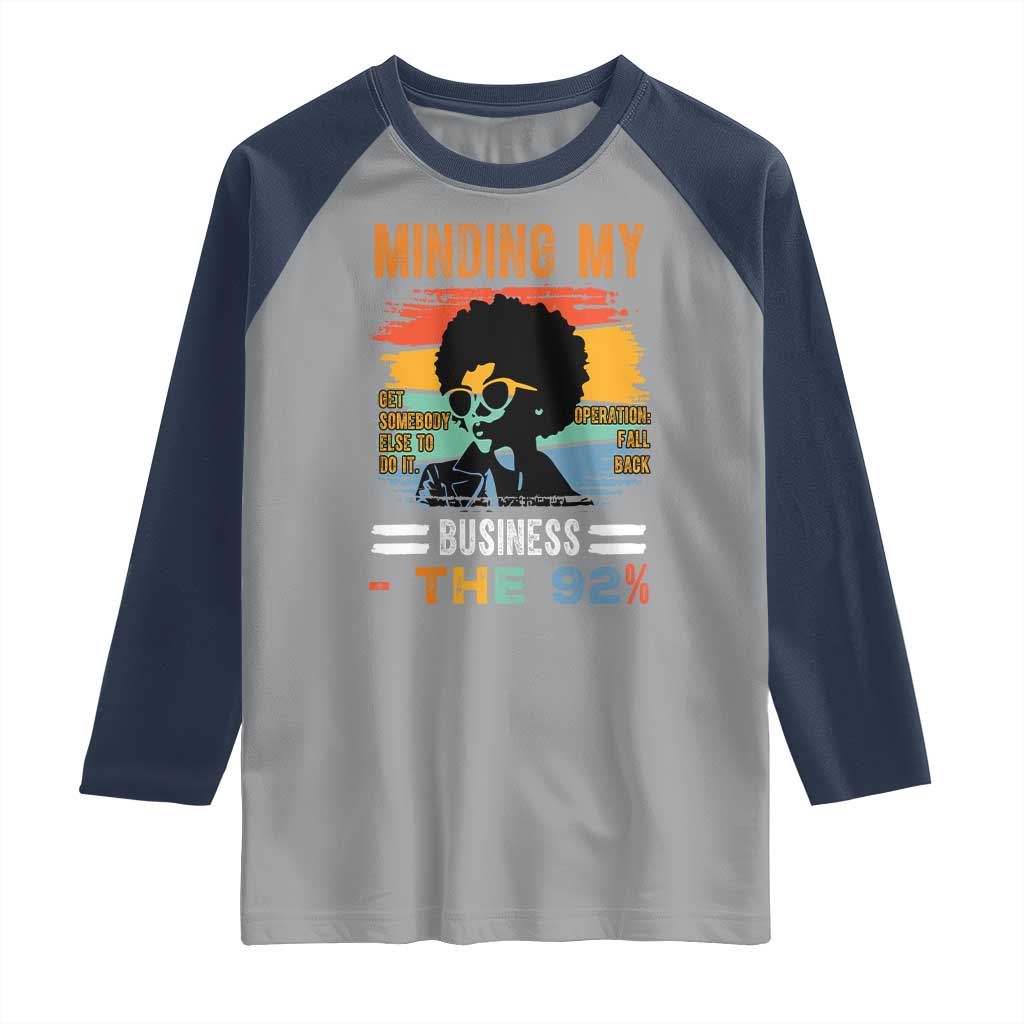92 Percent Melanin African Women Raglan Shirt Minding My Black Woman Business: The 92%