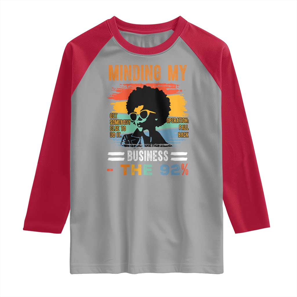 92 Percent Melanin African Women Raglan Shirt Minding My Black Woman Business: The 92%