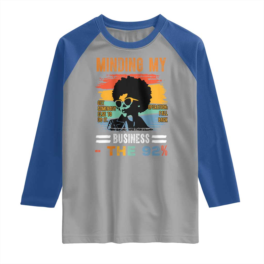 92 Percent Melanin African Women Raglan Shirt Minding My Black Woman Business: The 92%