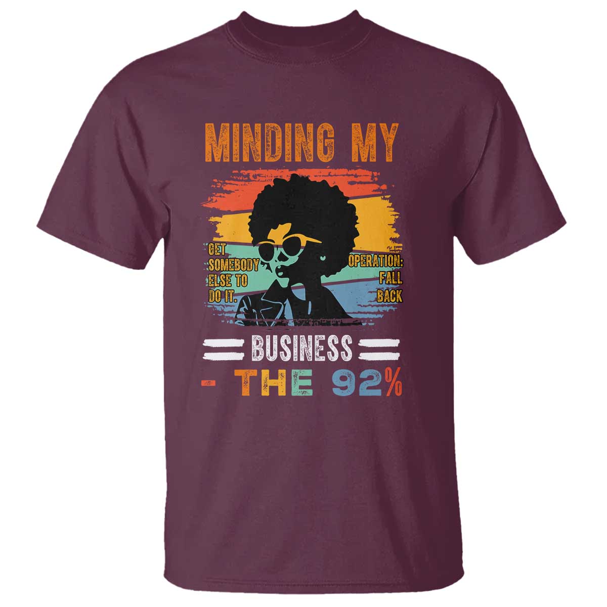 92 Percent Melanin African Women T Shirt Minding My Black Woman Business: The 92%