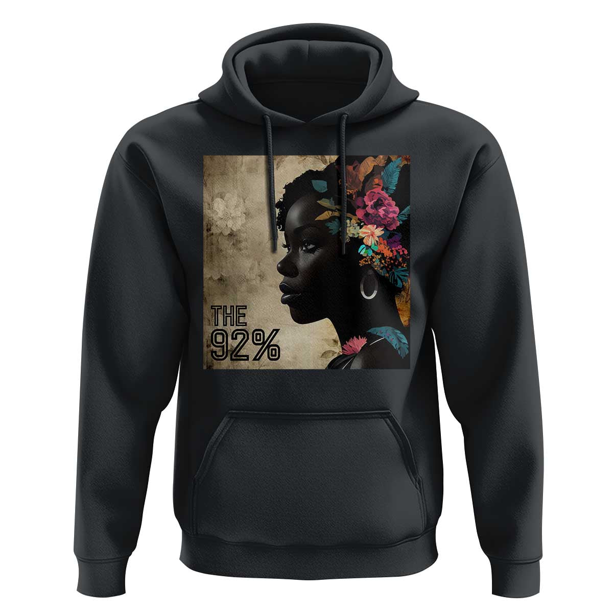 The 92% Black Women Power Hoodie 92 Percent Floral Melanin Girls
