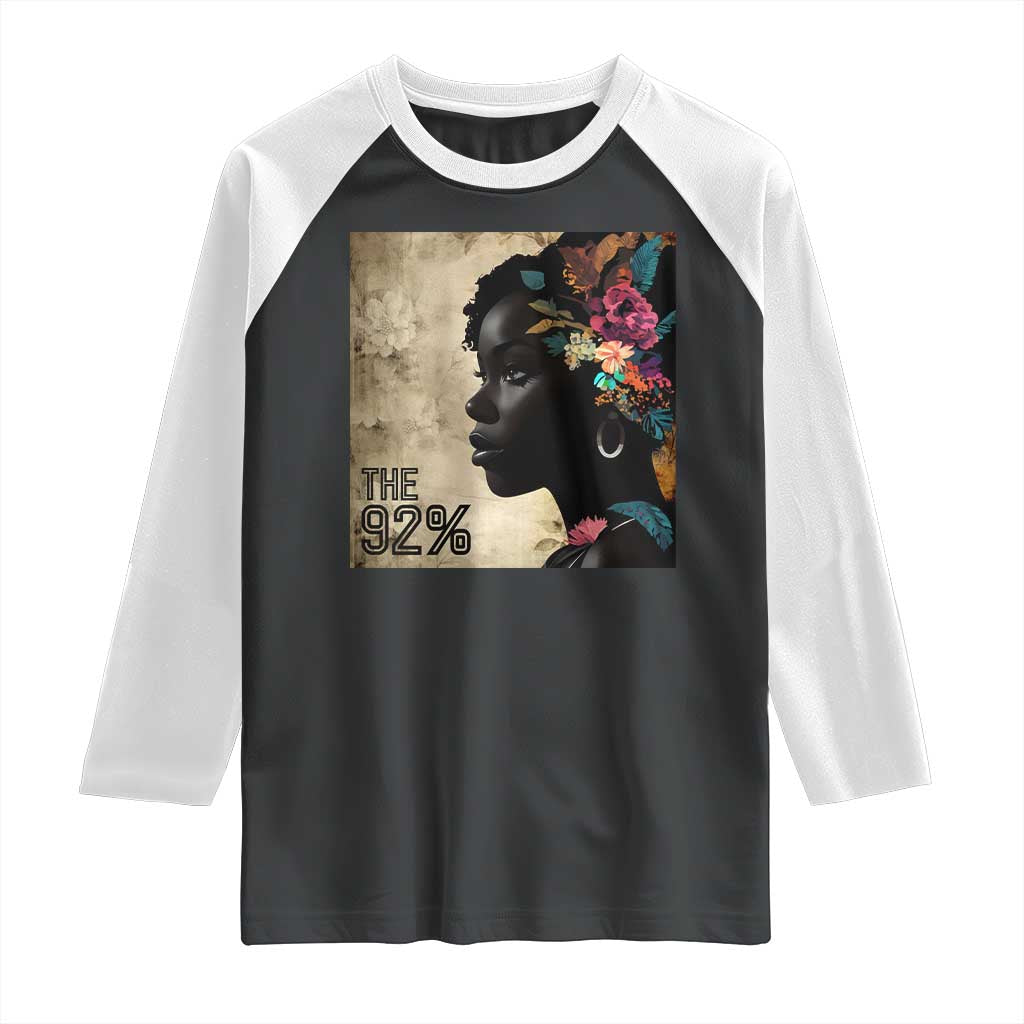 The 92% Black Women Power Raglan Shirt 92 Percent Floral Melanin Girls