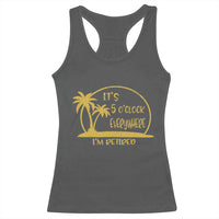 Retirement Racerback Tank Top It's 5 O'clock Everywhere I'm Retired Summer Vibes
